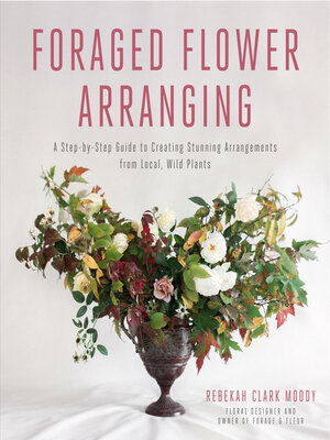 cover image of Foraged Flower Arranging